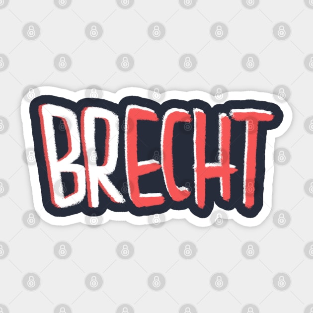 Brecht Echt, Bertolt Brecht Pun Sticker by badlydrawnbabe